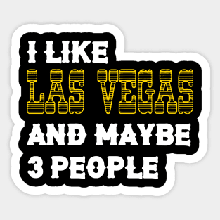 I Like Las Vegas and Maybe 3 People Sticker